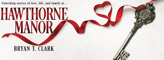 Hawthorne Manor Book Cover. An embossed key with a red ribbon in lacing through it trailing off into a heart. Text saying "Unlocking stories of love, life, and family at Hawthorne Manor. Bryan T. Clark."